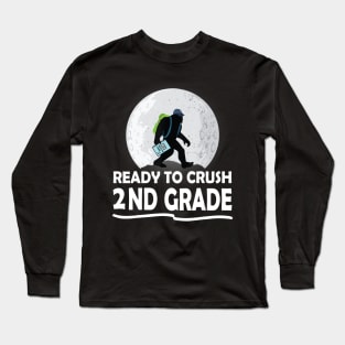 Bigfoot Bring School Bag Ready To Crush 2ND Grade Long Sleeve T-Shirt